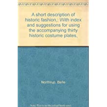 Картинки по запросу A short description of historic fashion: With index and suggestions for using the accompanying thirty historic costume plates